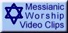 Watch Messianic Worship Service Video Clips